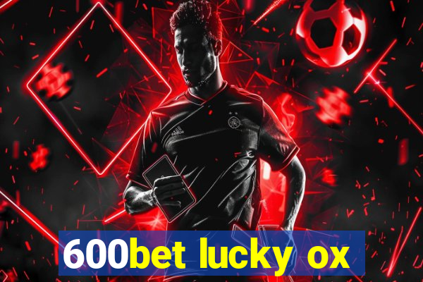 600bet lucky ox